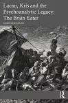 Lacan, Kris and the Psychoanalytic Legacy: The Brain Eater cover