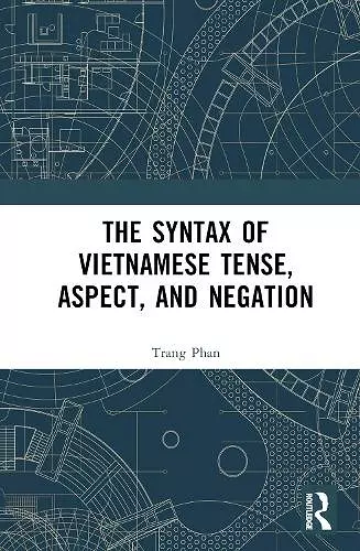 The Syntax of Vietnamese Tense, Aspect, and Negation cover