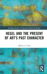 Hegel and the Present of Art’s Past Character cover