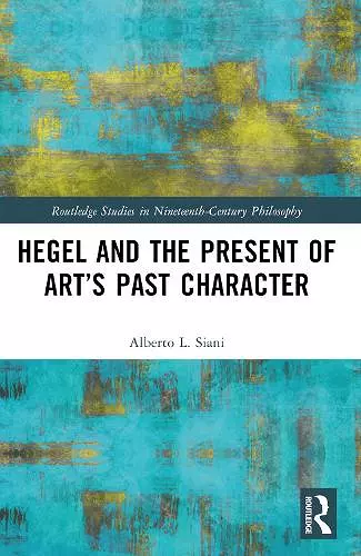 Hegel and the Present of Art’s Past Character cover