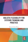 Holistic Flexibility for Systems Thinking and Practice cover