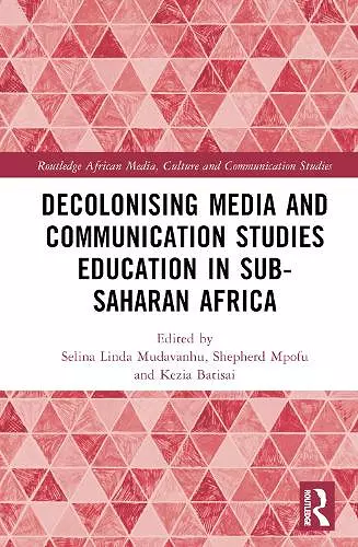 Decolonising Media and Communication Studies Education in Sub-Saharan Africa cover