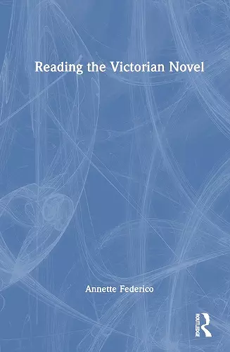 Reading the Victorian Novel cover