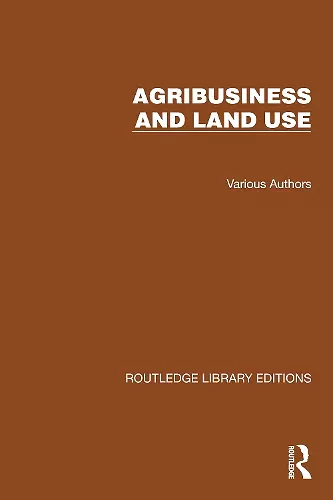 Routledge Library Editions: Agri-Business and Land Use cover