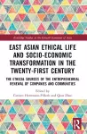 East Asian Ethical Life and Socio-Economic Transformation in the Twenty-First Century cover