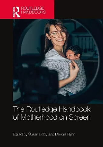 The Routledge Handbook of Motherhood on Screen cover