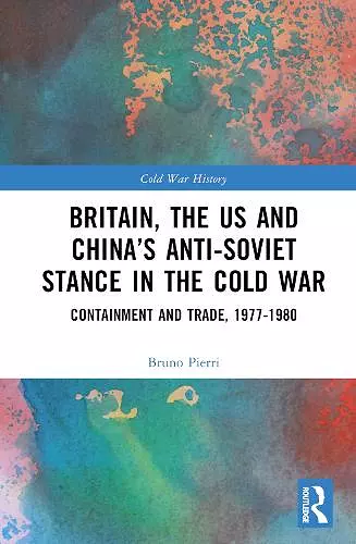 Britain, the US and China’s Anti-Soviet Stance in the Cold War cover