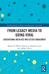 From Legacy Media to Going Viral cover
