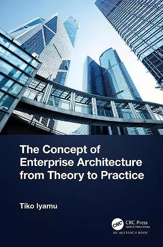 The Concept of Enterprise Architecture from Theory to Practice cover