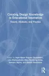 Creating Design Knowledge in Educational Innovation cover