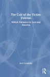 The Cult of the Victim-Veteran cover