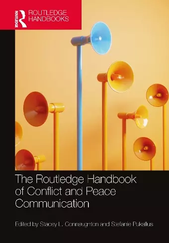 The Routledge Handbook of Conflict and Peace Communication cover