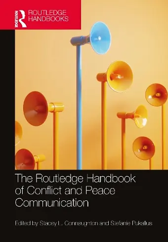 The Routledge Handbook of Conflict and Peace Communication cover