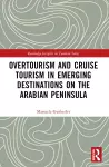 Overtourism and Cruise Tourism in Emerging Destinations on the Arabian Peninsula cover