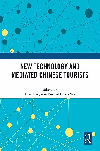 New Technology and Mediated Chinese Tourists cover