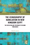 The Iconography of Humiliation in New Kingdom Egypt cover