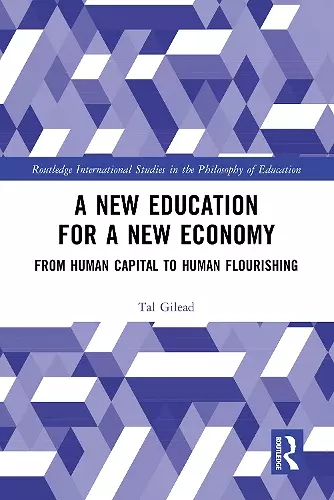 A New Education for a New Economy: From Human Capital to Human Flourishing cover