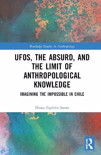 UFOs, the Absurd, and the Limit of Anthropological Knowledge cover