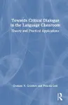 Towards Critical Dialogue in the Language Classroom cover