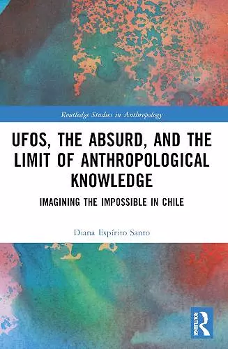UFOs, the Absurd, and the Limit of Anthropological Knowledge cover