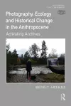 Photography, Ecology and Historical Change in the Anthropocene cover