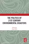 The Politics of 21st Century Environmental Disasters cover