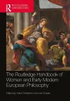 The Routledge Handbook of Women and Early Modern European Philosophy cover