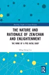 The Nature and Rationale of Zen/Chan and Enlightenment cover