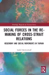 Social Forces in the Re-Making of Cross-Strait Relations cover