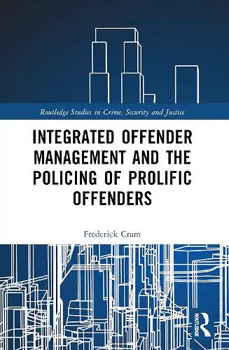 Integrated Offender Management and the Policing of Prolific Offenders cover