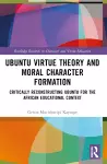 Ubuntu Virtue Theory and Moral Character Formation cover