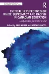 Critical Perspectives on White Supremacy and Racism in Canadian Education cover