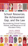 School Resources, the Achievement Gap, and the Law cover