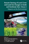 Remote Sensing of Land Cover and Land Use Changes in South and Southeast Asia, Volume 2 cover