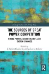 The Sources of Great Power Competition cover