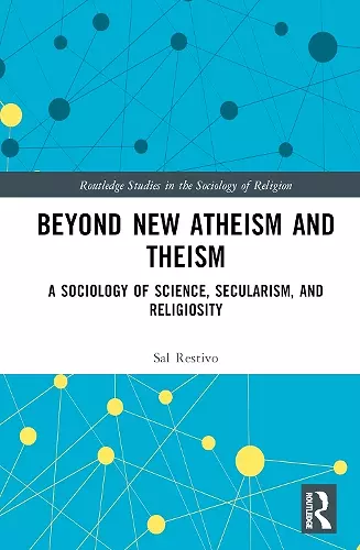 Beyond New Atheism and Theism cover