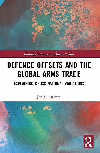 Defence Offsets and the Global Arms Trade cover