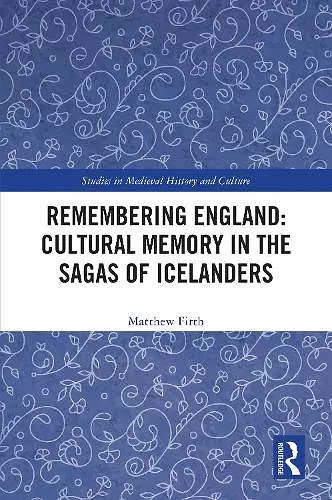 Remembering England: Cultural Memory in the Sagas of Icelanders cover