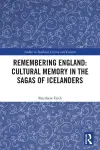 Remembering England: Cultural Memory in the Sagas of Icelanders cover