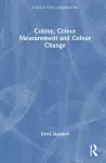 Colour, Colour Measurement and Colour Change cover