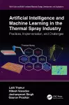 Artificial Intelligence and Machine Learning in the Thermal Spray Industry cover