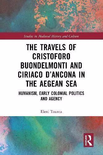 The Travels of Cristoforo Buondelmonti and Ciriaco d’Ancona in the Aegean Sea cover