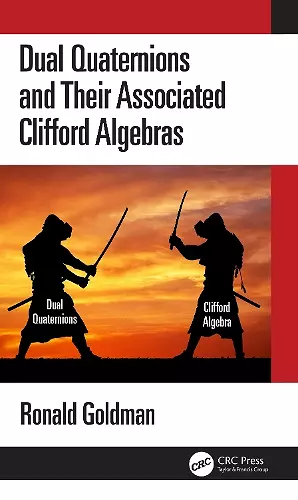 Dual Quaternions and Their Associated Clifford Algebras cover