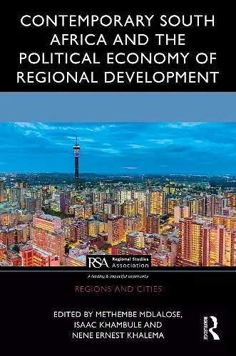 Contemporary South Africa and the Political Economy of Regional Development cover