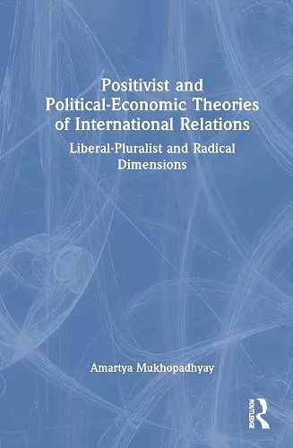 Positivist and Political-Economic Theories of International Relations cover