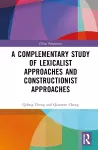 A Complementary Study of Lexicalist Approaches and Constructionist Approaches cover