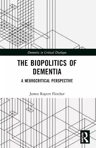 The Biopolitics of Dementia cover