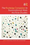 The Routledge Companion to Transnational Web Archive Studies cover