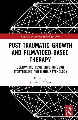 Post-Traumatic Growth and Film/Video-Based Therapy cover
