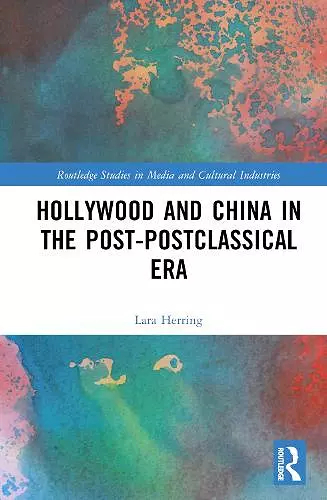 Hollywood and China in the Post-postclassical Era cover